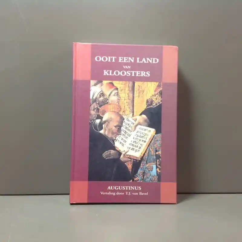 Ooit een land van kloosters. Teksten van Augustinus over het kloosterleven. Inleiding en vertaling door Prof. Em. T.J. van Bavel o.s.a. - Augustinus / T. J. van Bavel (ed.). Dagaanbieding