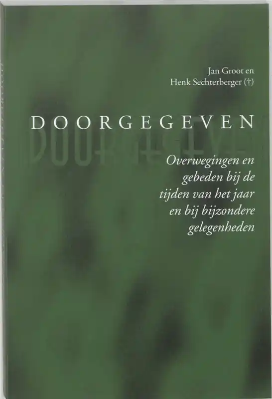 Speciale Aanbieding Doorgegeven - J. Groot; H. Sechterberger