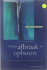 Tussen afbraak en opbouw - Guido Vanheeswijck Beperkte Voorraad