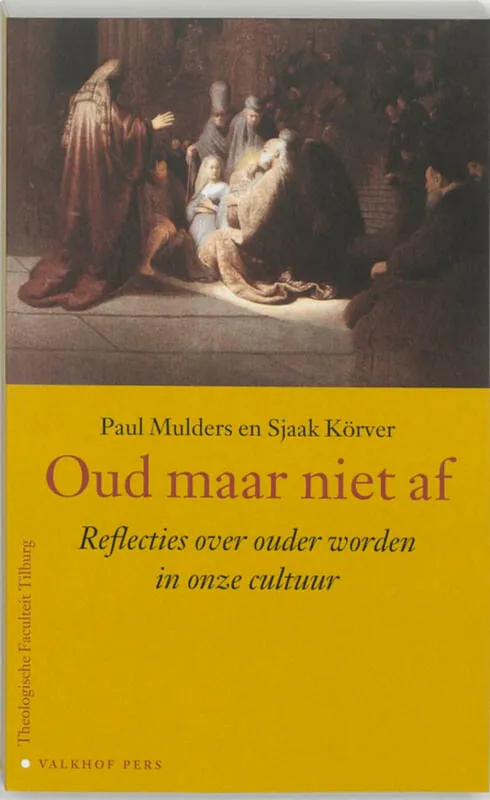 Flitsaanbieding Oud maar niet af - Paul Mulders; Sjaak Körver