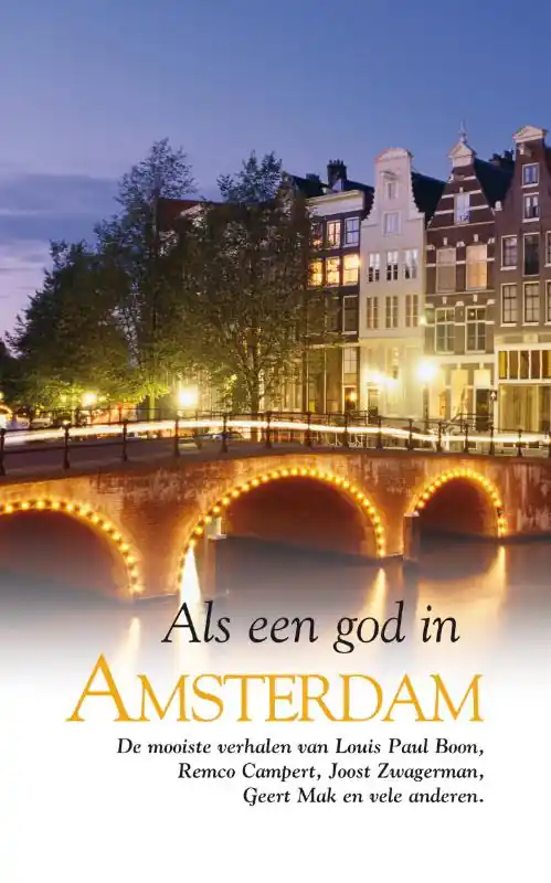 Als een god in Amsterdam - Louis Paul Boon, Remco Campert, Joost Zwagerman, Geert Mak, etc. Fabrieksprijs