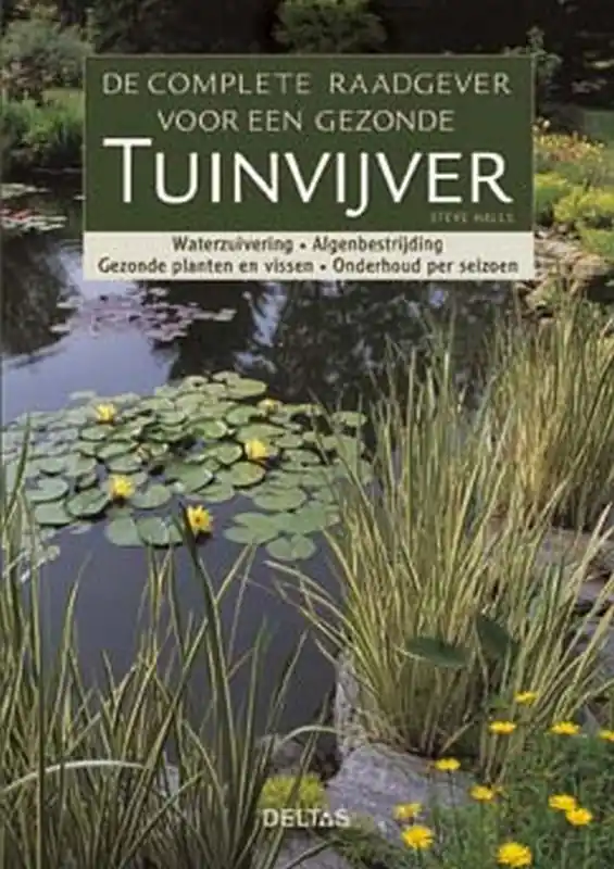 Hete Deal De complete raadgever voor een gezonde tuinvijver - S. Halls