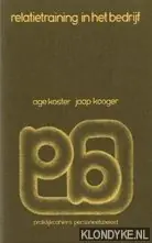 Relatietraining in het bedryf - Age Koster; Jaap Kooger Flitsaanbieding