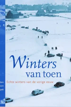 Winters van toen - H. Otten; R. van den Born; T. van de Spek Beperkt Aanbod