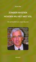 Beste Prijs Zonder mystiek houden wij het niet vol - Karel Blei