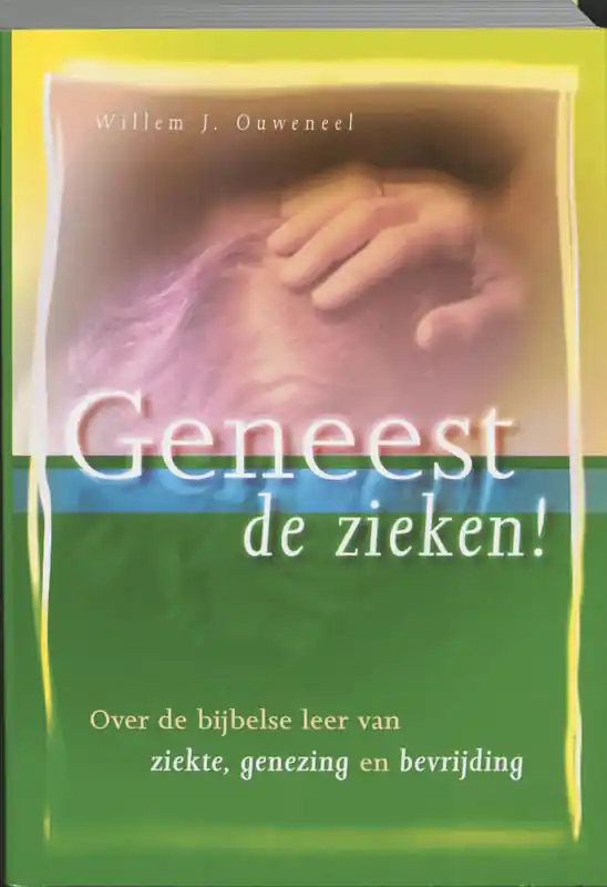 Geneest de zieken! - W.J. Ouweneel Express Levering