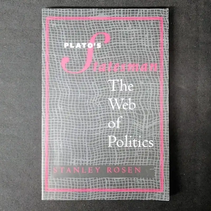 Goedkoop Plato's "Statesman": The Web of Politics - Stanley Rosen