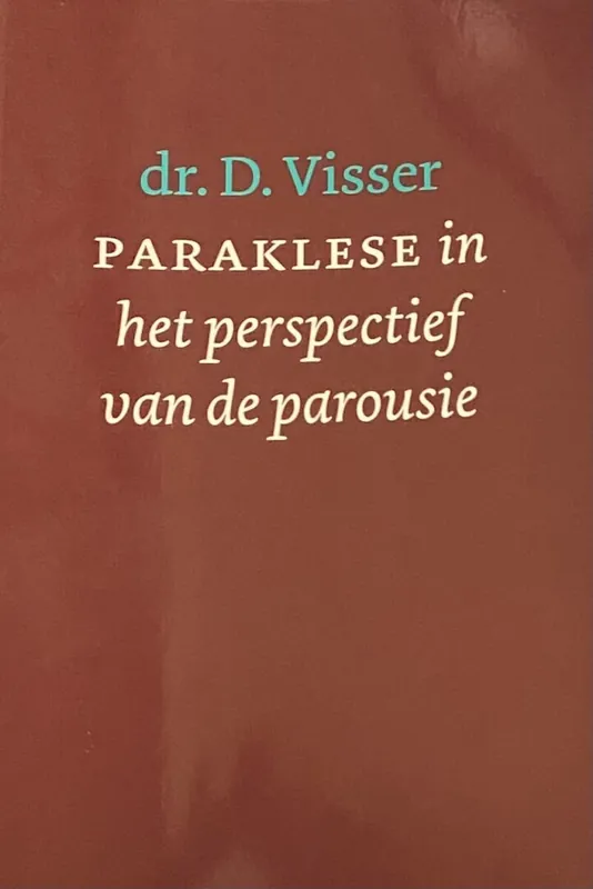 Superprijs Paraklese in het perspectief van de parousie - Derk Visser