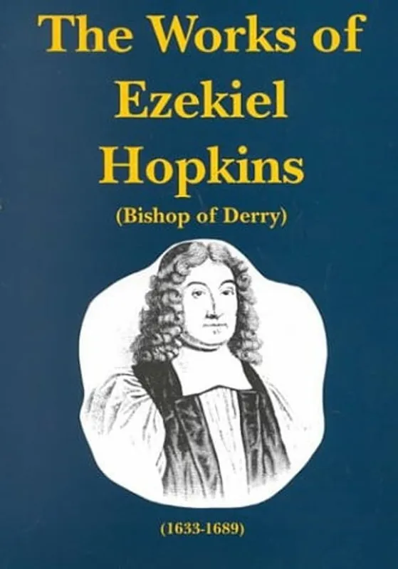 The Works of Ezekiel Hopkins Successively Bishop of Raphoe and Derry - Ezekiel Hopkins Weekendaanbieding