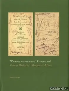 Uitverkoop Wat eten we vandaag? Protestants! - G. Harinck; M. de Vos