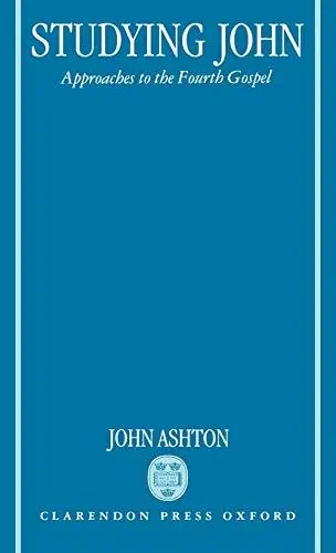 Lage Kosten Studying John. Approaches to the Fourth Gospel. - ASHTON, J.,