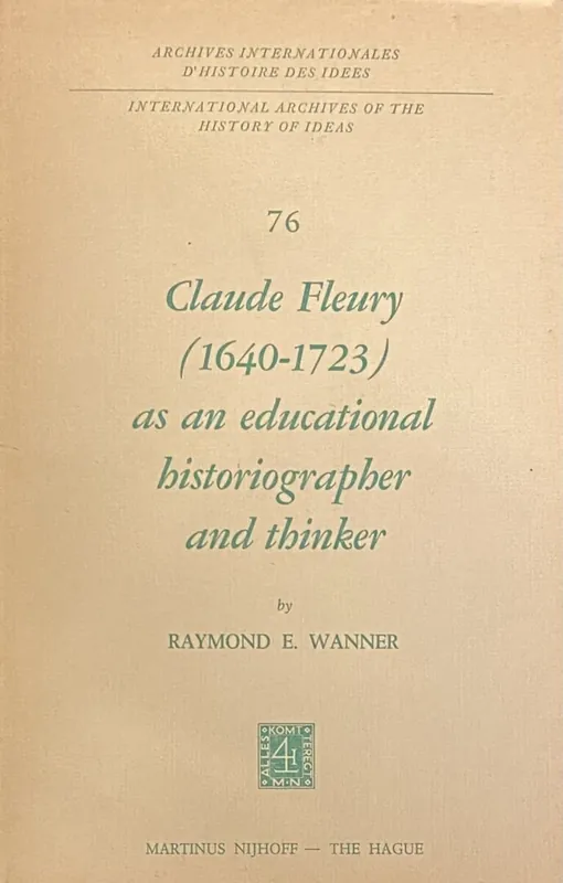 Lage Prijs Claude Fleury (1640-1723) as an Educational ... - Wanner, Raymond E.