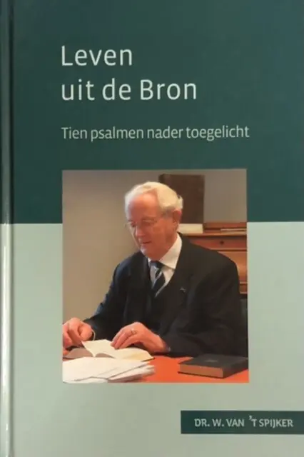 Leven uit de Bron - Dr. W. van 't Spijker Exclusieve Aanbieding