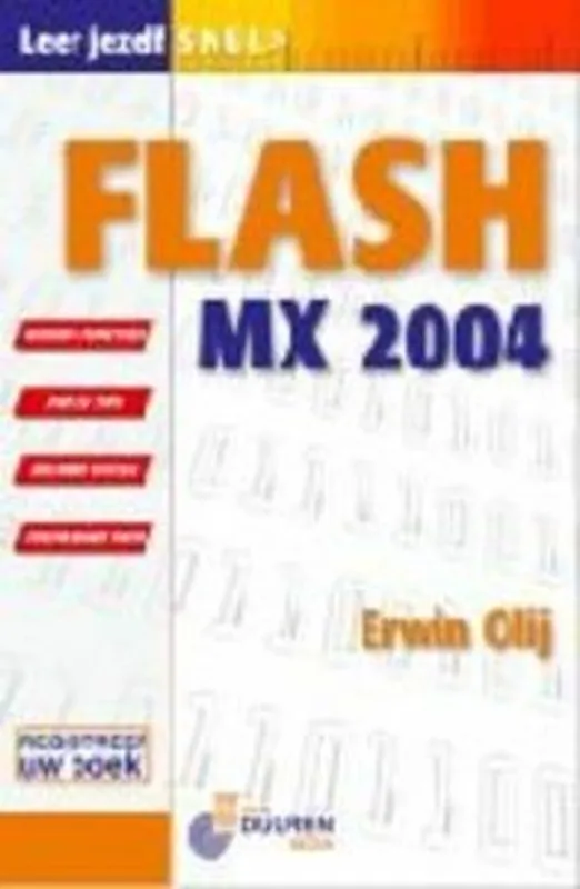Leer jezelf SNEL... Flash MX 2004 - Erwin Olij Beste Prijs