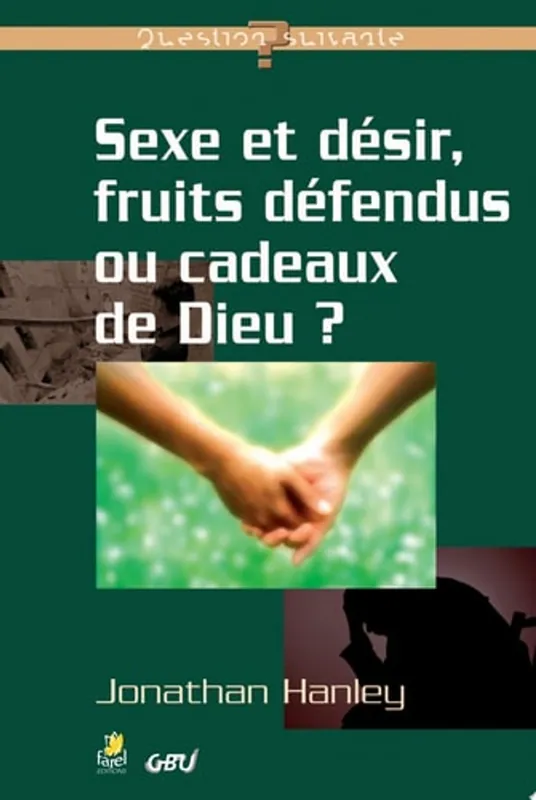 Sexe et désir, fruits défendus ou cadeaux de Dieu ? - Jonathan Hanley Hete Deal