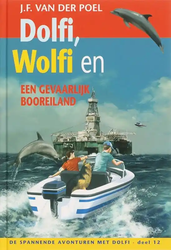 Dolfi Wolfi en een gevaarlijk booreiland 12 - J.F. van der Poel Snelle Levering