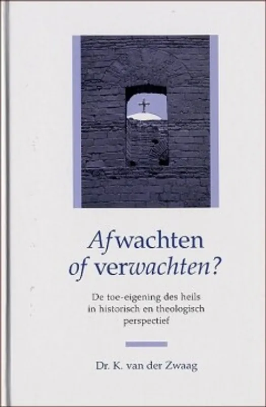 Afwachten of verwachten? - K. van der Zwaag Favoriet