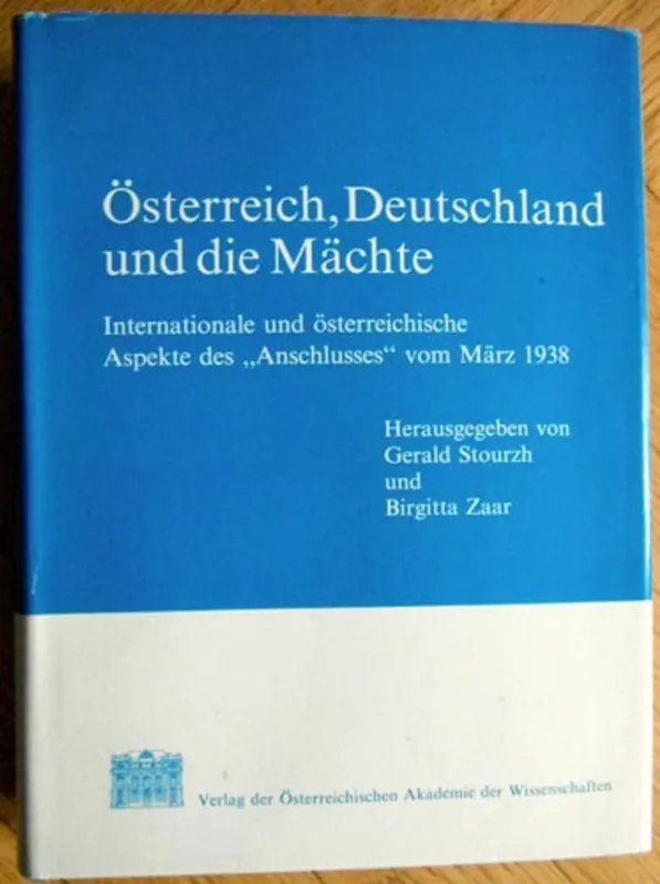 Österreich, Deutschland und die Mächte: Internationale und österreichische Aspekte des "Anschlusses" vom März 1938 (Veröffentlichungen der ... die Geschichte Österreichs) (German Edition) - Gerald Stourzh Populair