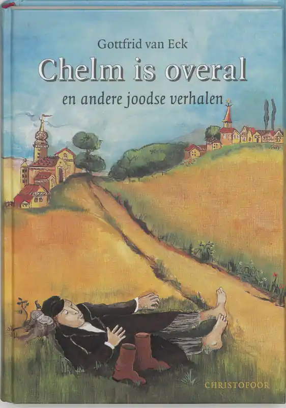 Gecertificeerd Chelm is overal en andere joodse verhalen - G. van Eck