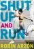 Aanbieding Shut Up and Run / How to Get Up, Lace Up, and Sweat with Swagger - Arzon, Robin