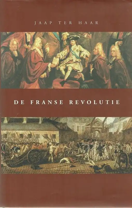 De Franse Revolutie - Jaap ter Haar Tijdelijk Beschikbaar
