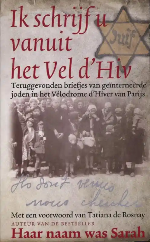 Ik schrijf u vanuit het Vel d'Hiv - Tatiana de Rosnay Beperkte Voorraad