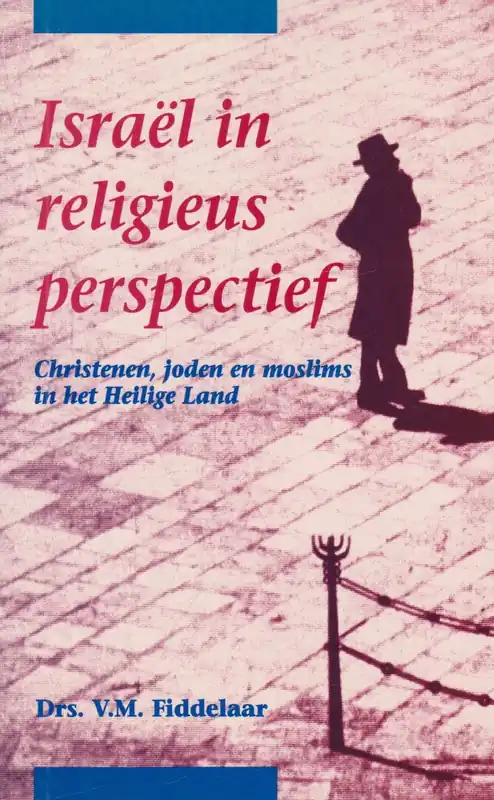 Israel in religieus perspectief - V.M. Fiddelaar Betrouwbaar