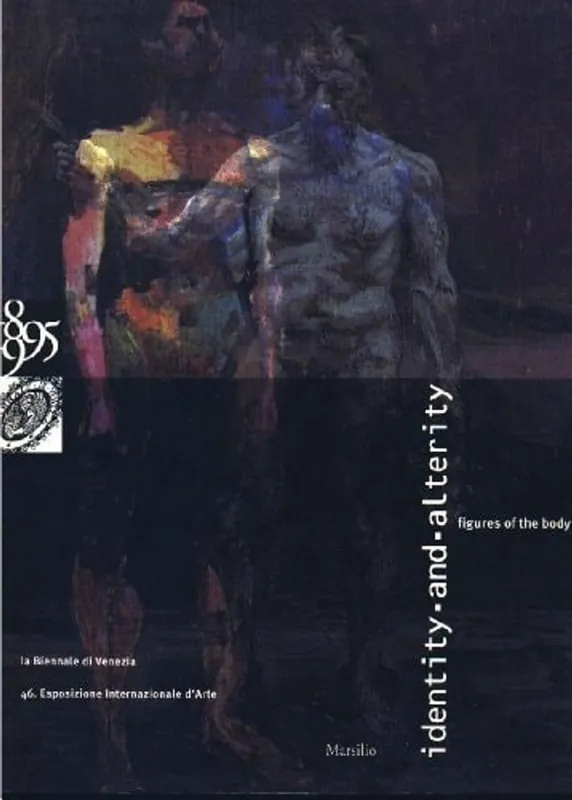 Identity and alterity: figures of the body 1895/1995. La Biennale di Venezia, 46. Esposizione Internationale d'Arte. English text. - Clair, Jean. Aanbieding