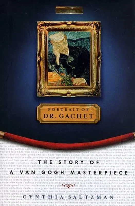 Beperkte Voorraad Portrait of Dr. Gachet : The Story of a Van Gogh Masterpiece : Modernism, Money, Politics, Collectors, Dealers, Taste, Greed, and Loss - Cynthia Saltzman