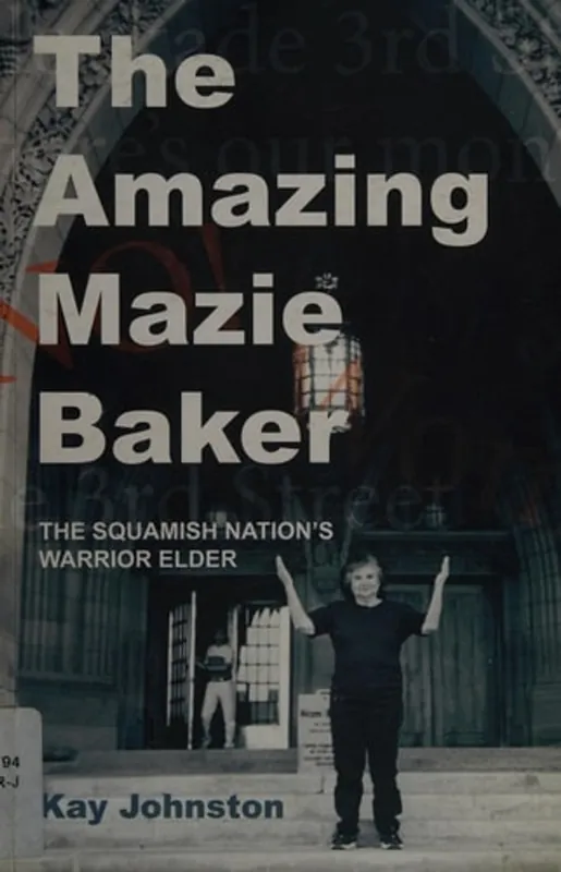 Beste Prijs The Amazing Mazie Baker The Story of a Squamish Nation's Warrior Elder - Kay Johnston