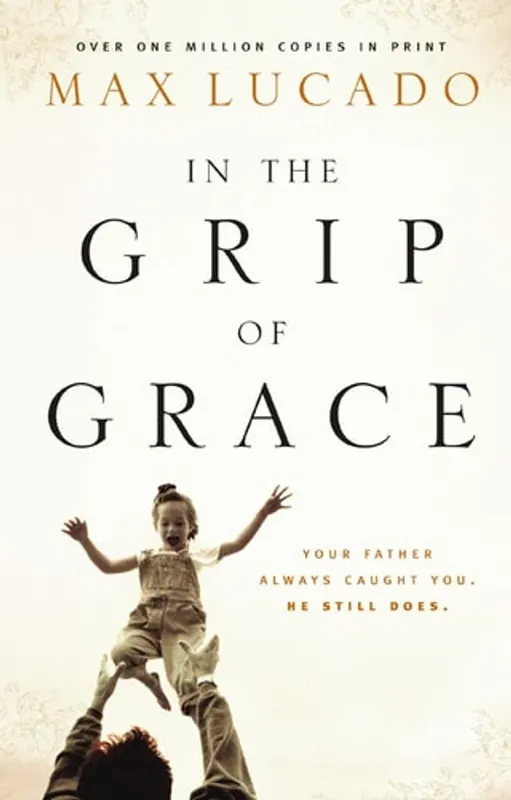 Gratis Verzending IN THE GRIP OF GRACE - Lucado Max
