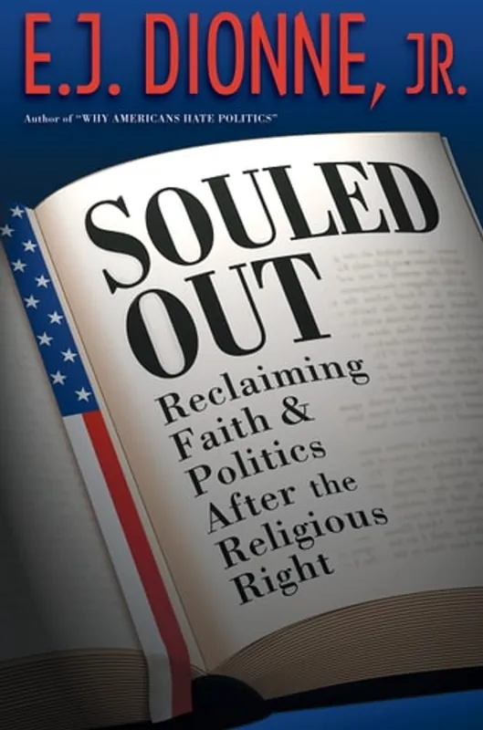 Lage Prijs Souled Out Reclaiming Faith and Politics after the Religious Right - E. J. Dionne Jr.