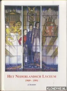 Het Nederlandsch Lyceum 1909-1991 - J. Schoon Betaalbaar