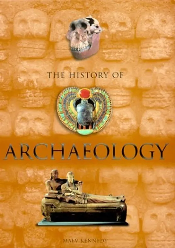 The History of Archaeology - Maev Kennedy Direct Beschikbaar