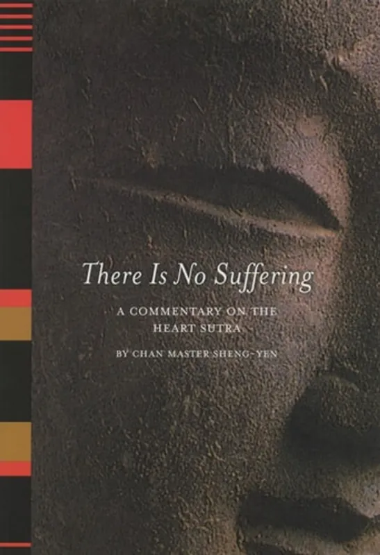 Shop Nu There Is No Suffering: A Commentary on the Heart Sutra - Chan Master Sheng Yen
