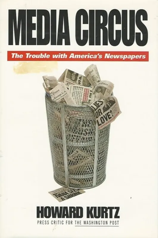 Media circus - Howard Kurtz Nieuw