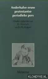 Direct Beschikbaar Anderhalve eeuw protestantse periodieke pers - G. Harinck