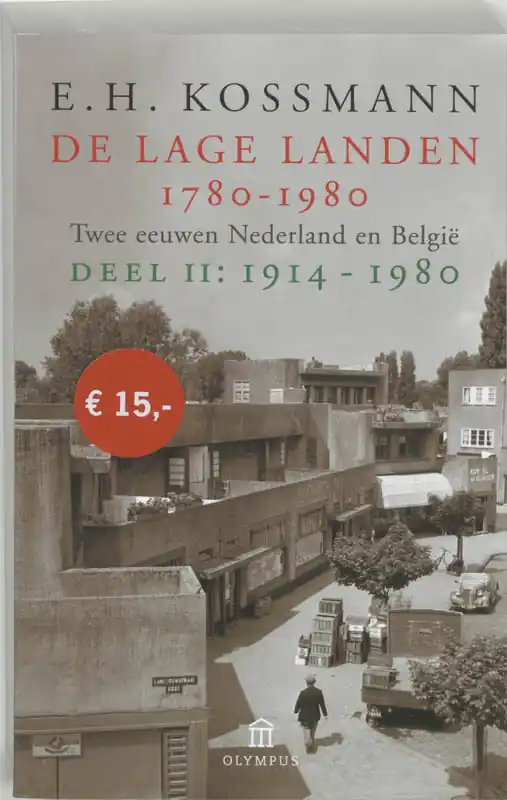 Hete Deal De Lage Landen 1780-1980 II 1914-1980 - E.H. Kossmann