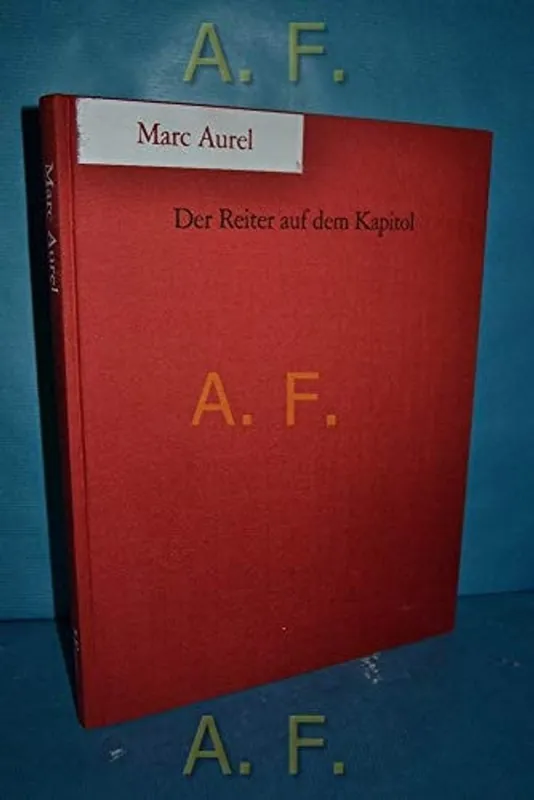 Marc Aurel, Der Reiter auf dem Kapitol. - Giorgio Accardo Premium