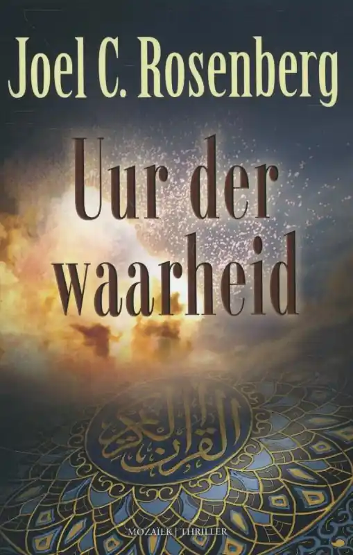 Uur der waarheid - Joel C. Rosenberg Laatste Kans
