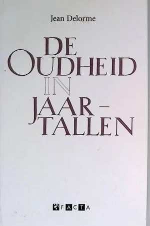 Alleen Vandaag De Oudheid in jaartallen - J. Delorme