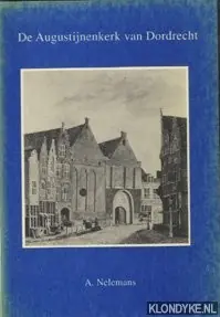 Beste Prijs Augustynenkerk van dordrecht - Nelemans