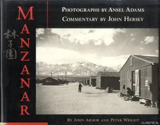 Manzanar - Hersey, John (commentary) & Ansel Adams (photographs) & John Armor & Peter Wright Seizoensaanbieding