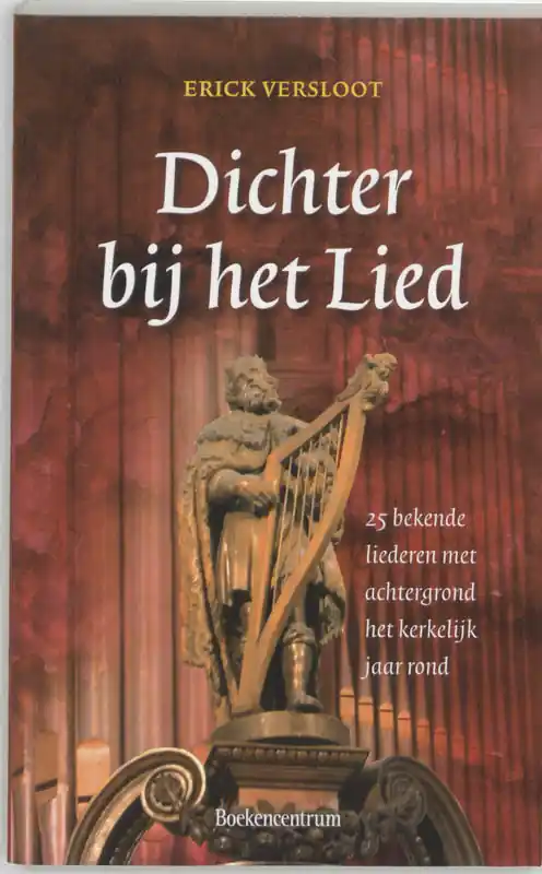 Dichter bij het Lied. 25 bekende liederen met achtergrond het kerkelijk jaar rond (zonder CD) - Versloot, Erick Shop Nu