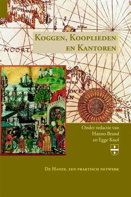 Rechtstreeks Van De Fabrikant Koggen, kooplieden en kantoren - Dick E.H. de Boer; Carsten Jahnke; Hanno Brand; Stuart Jenks