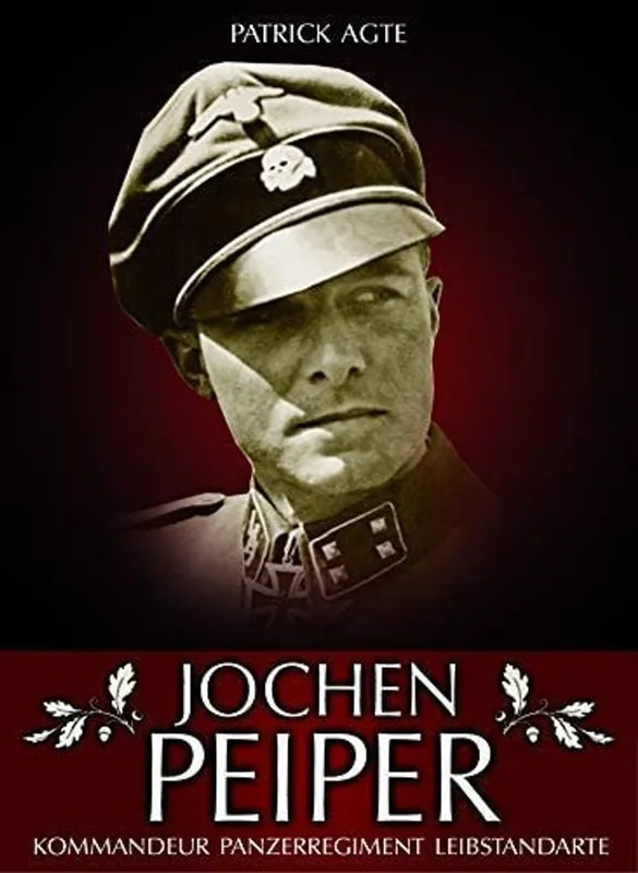 Flitsaanbieding Jochen Peiper: Kommandeur, Panzerregiment, Leibstandarte (German Edition) - Patrick Agte