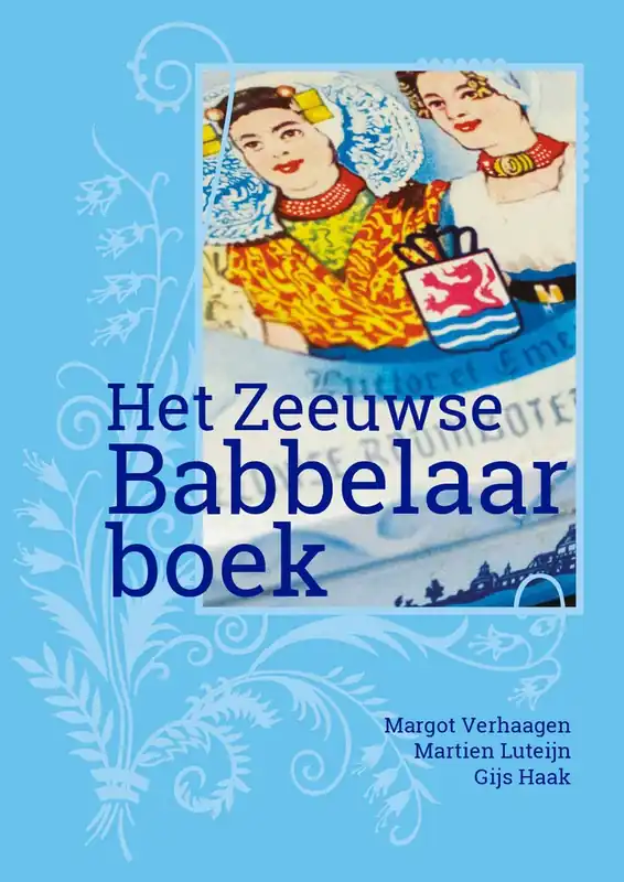 Het Zeeuwse Babbelaarboek - Margot Verhaagen Superprijs