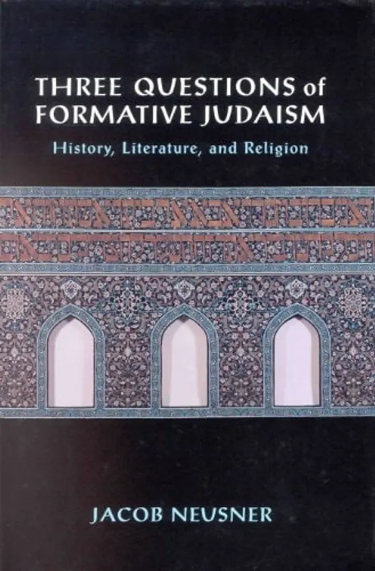 Premium Three Questions of Formative Judaism: History, Literature, and Religion - Jacob Neusner