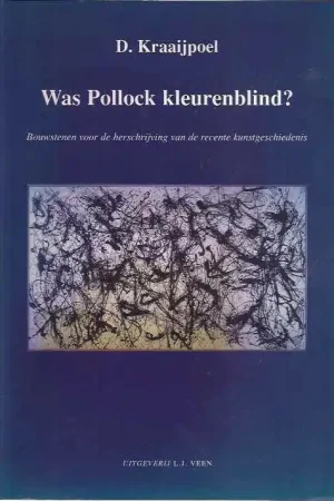 Was Pollock kleurenblind? - D. Kraaijpoel Superprijs