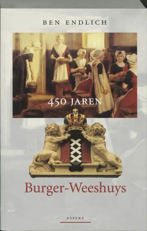 Aanbieding 450 jaren Burger-Weeshuys - B. Endlich